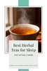 Best Herbal Teas for Sleep and Anxiety
