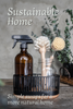 Simple Swaps for a More Natural Home | Sustainable Home Care Tips