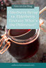 Elderberry Syrup vs. Elderberry Tincture: What's the Difference?