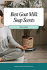 Best Goat Milk Soap Scents