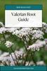 Valerian Root Guide: Discovering One of Herbalism's Most Well-Known Roots