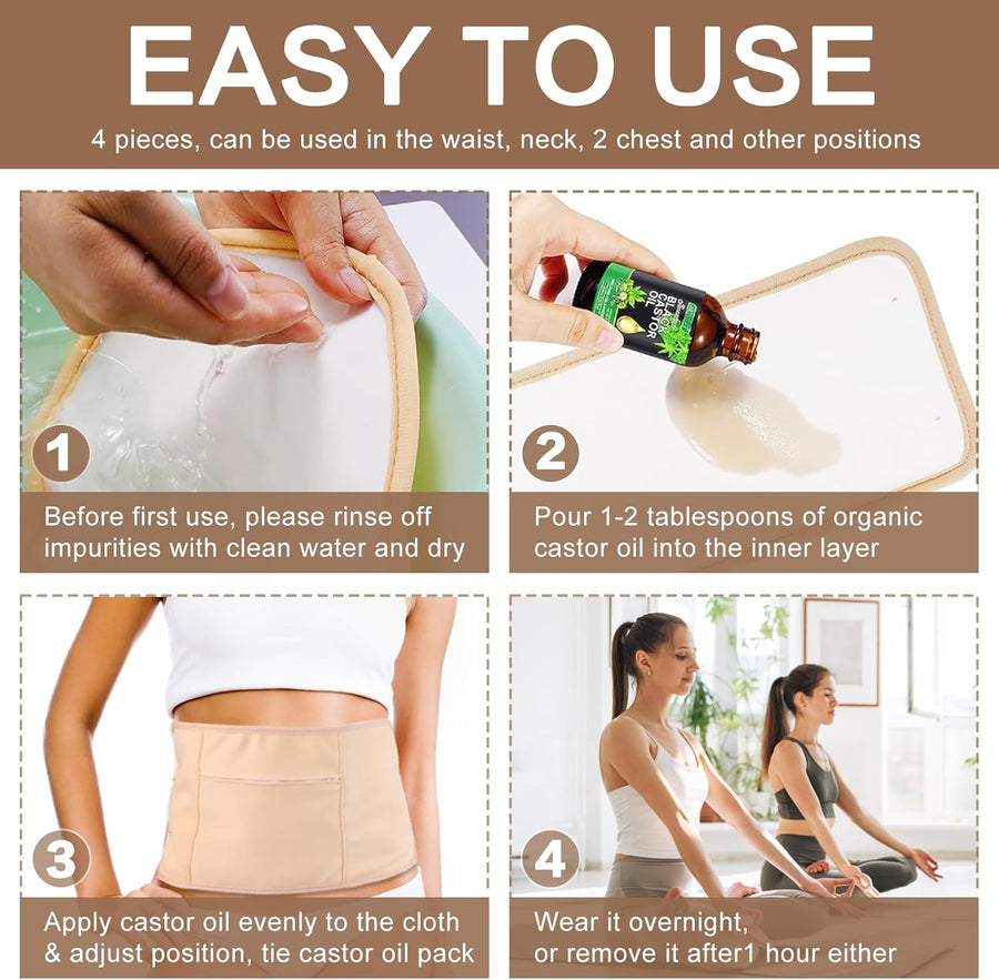 Four steps on how to use castor oil packs. Clean reusable absorbent pad. Pour 2 tablespoons of castor oil onto inner pad layer. Apply castor oil evenly to pad. Adjust position of pack. Tie or button to secure. Wear overnight or as short as 1 hour.